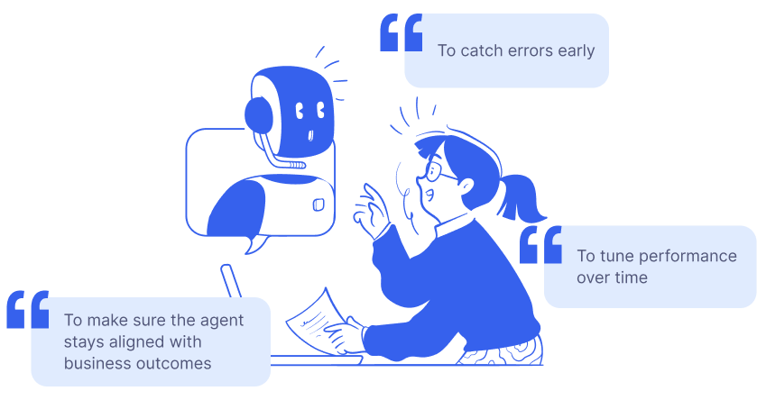 An agent and a human supervisor with three notes: catching errors early, tuning performance over time, and keeping the agent aligned with business outcomes.